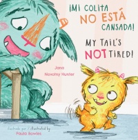 Cover image for ¡Mi colita no esta cansada!/My Tail’s NOT Tired!